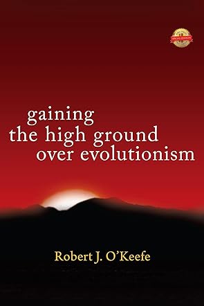 Gaining The High Ground Over Evolutionism