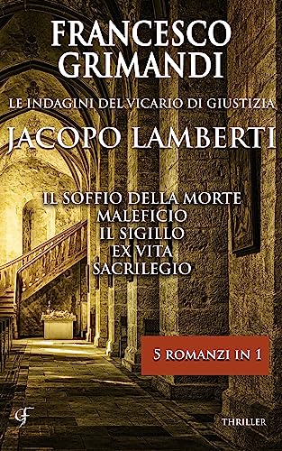 Le indagini del Vicario di Giustizia Jacopo Lamberti: Giallo storico medioevale