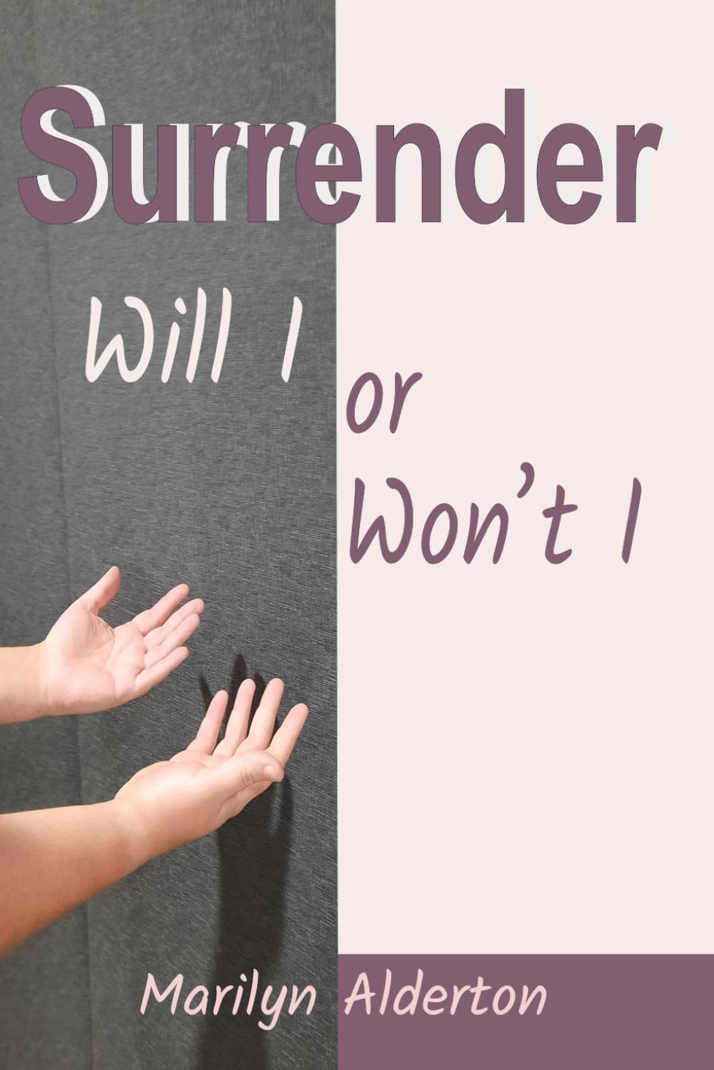 Surrender: Will I or Won't I