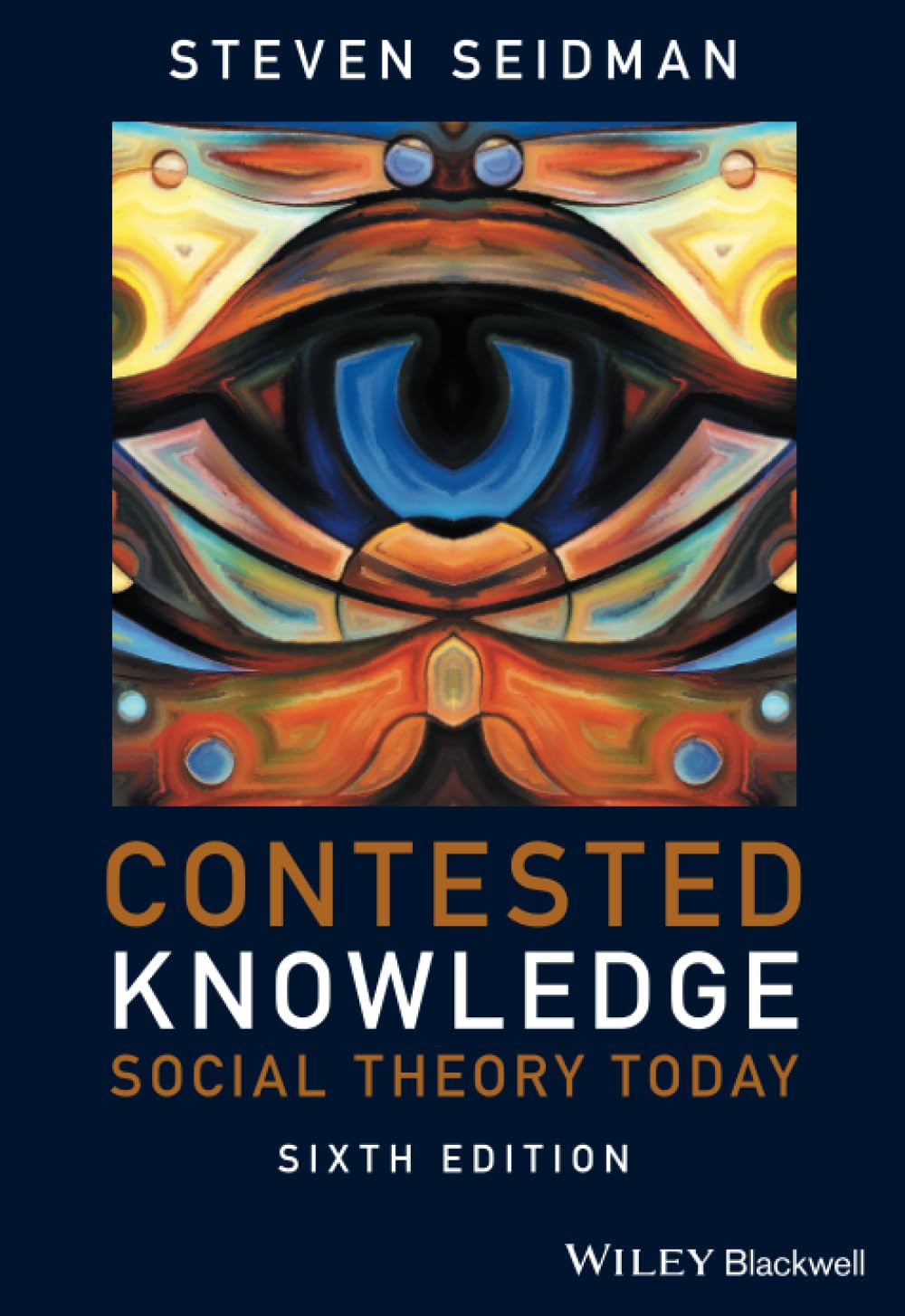Contested Knowledge: Social Theory Today, 6th Edition