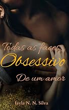 Obsessivo: Todas as faces de um amor