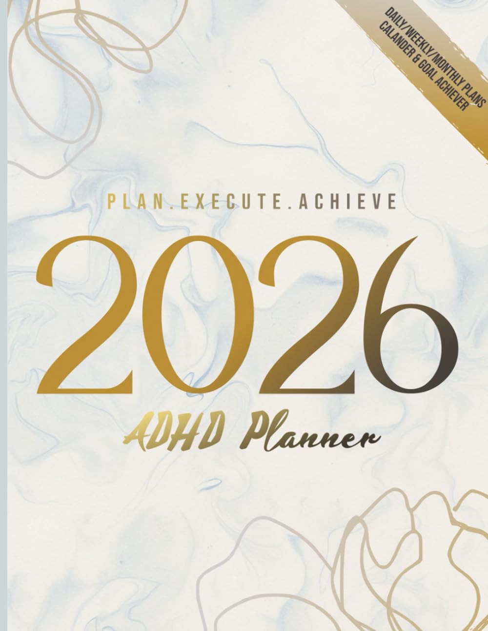 2026 ADHD Planner: Calendar, Goals, and Monthly, Weekly, & Daily Focus.: 240 Pages with Bonus Journal and Free Drawing pages
