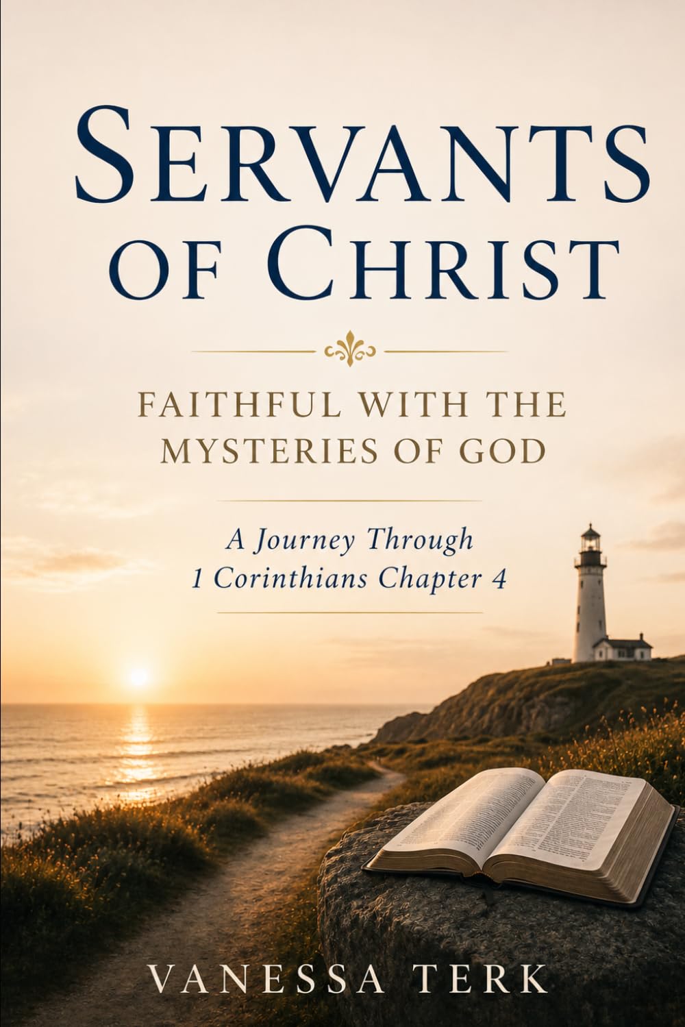 Servants of Christ: Faithful with the Mysteries of God (Journey Through 1 Corinthians Series)