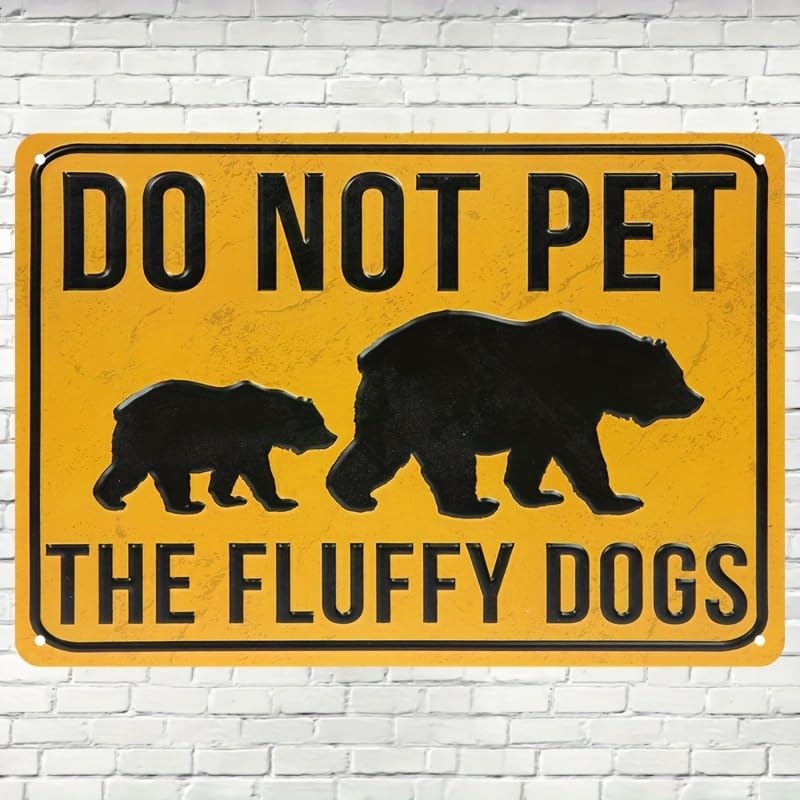Vintage Country Bear Sign - Do Not Pet The Fluffy Dogs - Retro Cabin Aluminum Metal Sign for Forests, Shops, Man Caves, Bars, Camping, Home Decor 20x30 CM