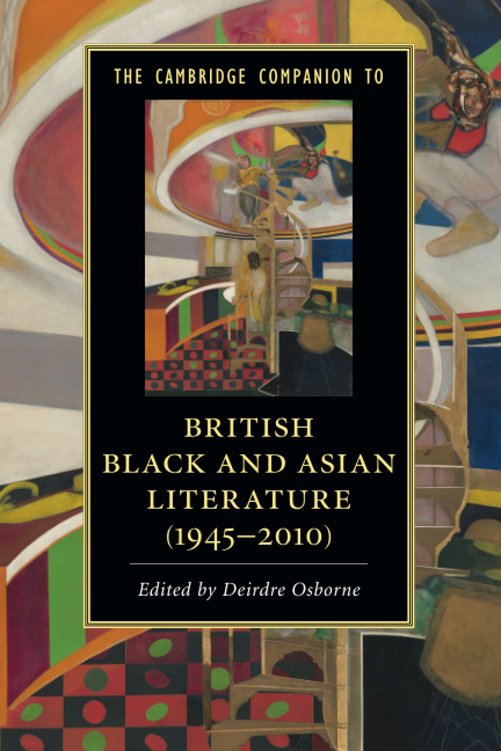 The Cambridge Companion to British Black and Asian Literature (1945–2010) (Cambridge Companions to Literature)