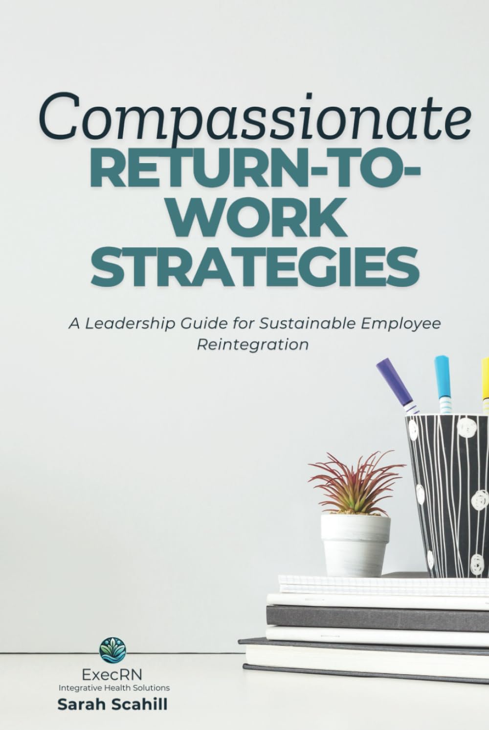 Compassionate Return-to-Work Strategies: A Leadership Guide for Sustainable Employee Reintegration