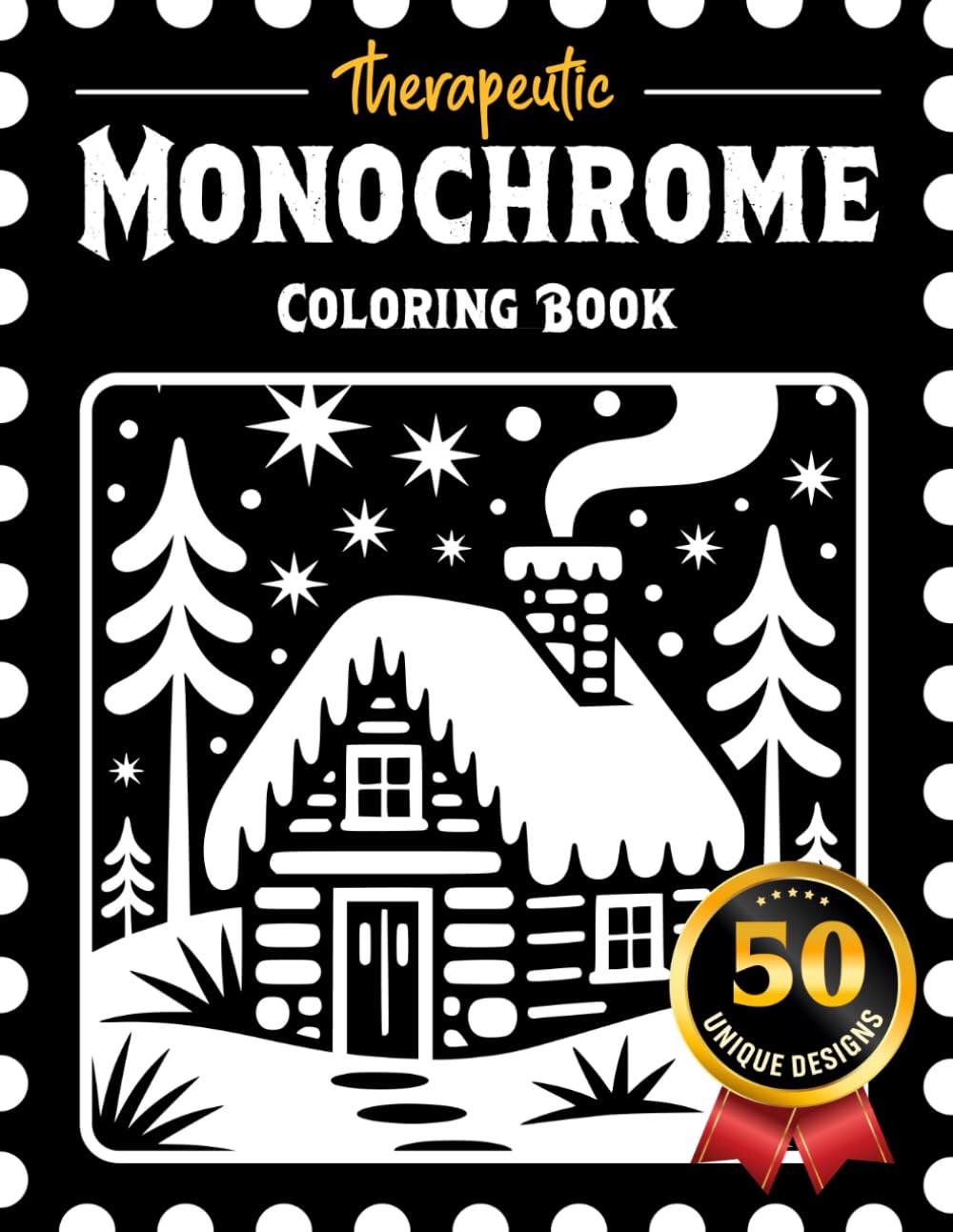 Therapeutic Monochrome Coloring Book: The Most Calming Black & White Colouring Experience With 50 Single-Sided Designs for Adults and Teens
