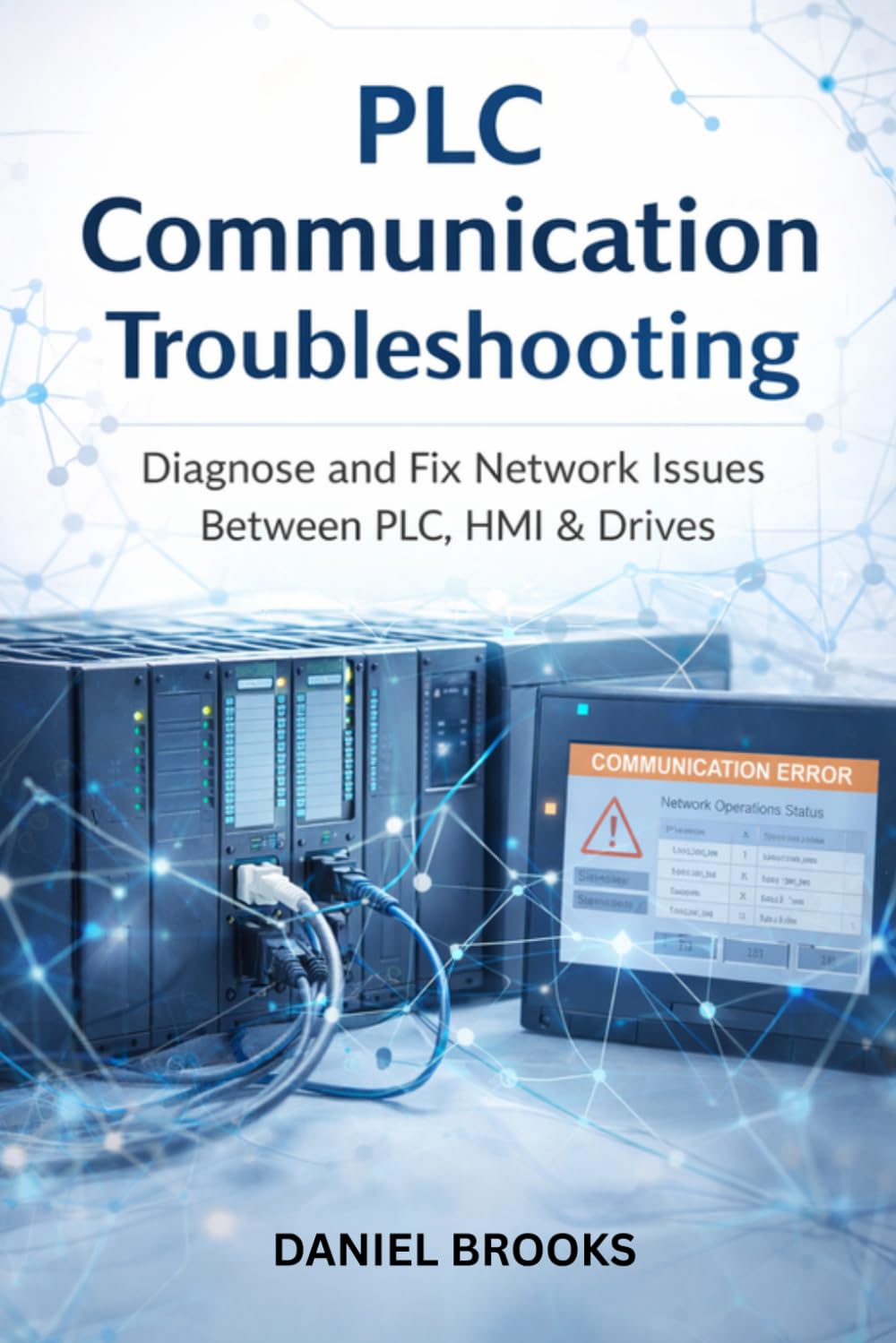 PLC Communication Troubleshooting: Diagnose and Fix Network Issues Between PLC, HMI & Drives