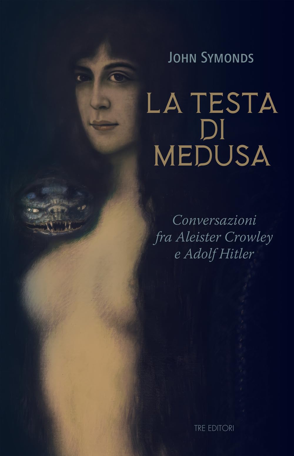 La Testa Di Medusa. Conversazioni Fra Aleister Crowley E Adolf Hitler - 4