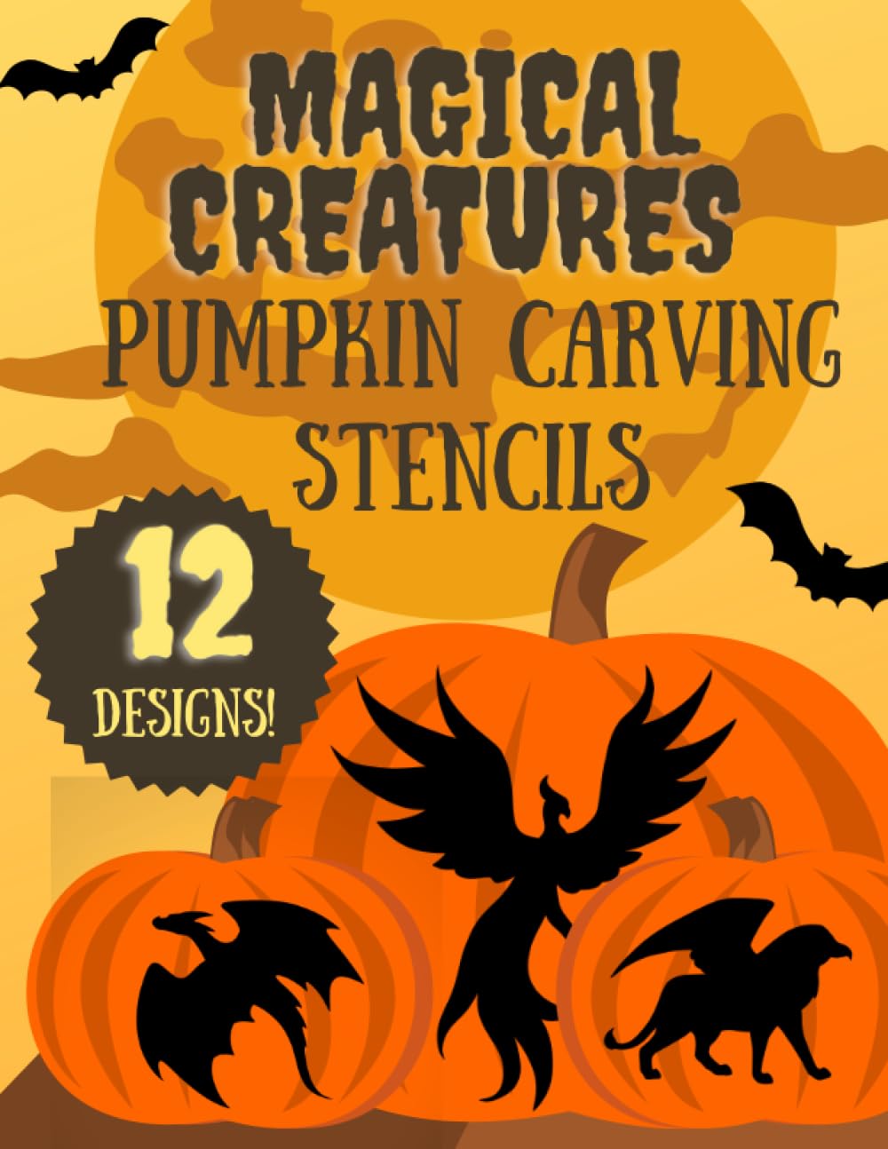Magical Creature Pumpkin Carving Stencils: 12 Jack O'Lantern Carving Templates for Halloween (Halloween Pumpkin Carving Stencils)