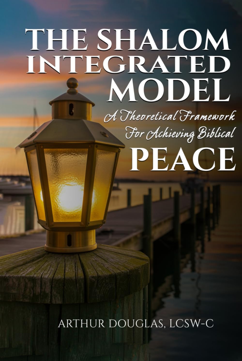 The Shalom Integrated Model: A Theoretical Framework for Achieving Biblical Peace