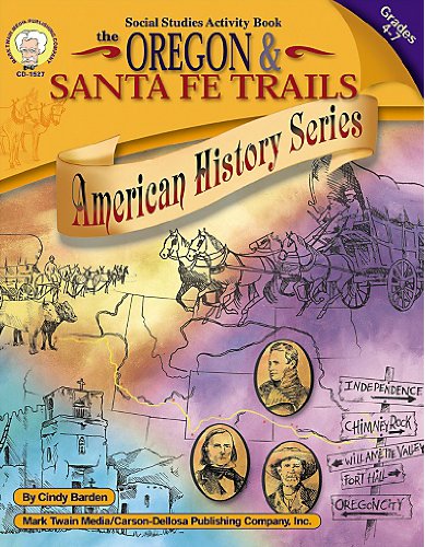 Mark Twain The Oregon and Sante Fe Trails Social Studies Workbook, US History Books for Kids in Grade 4 and Up, American Geography With Historical ... (Volume 6) (American History Series)