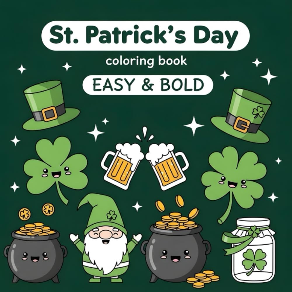 Bold and Easy St. Patrick's Day Coloring Book for Adults & Kids: Celebrate The Luck of The Irish With This Cheerful and Maze & Easy-to-Color Book....