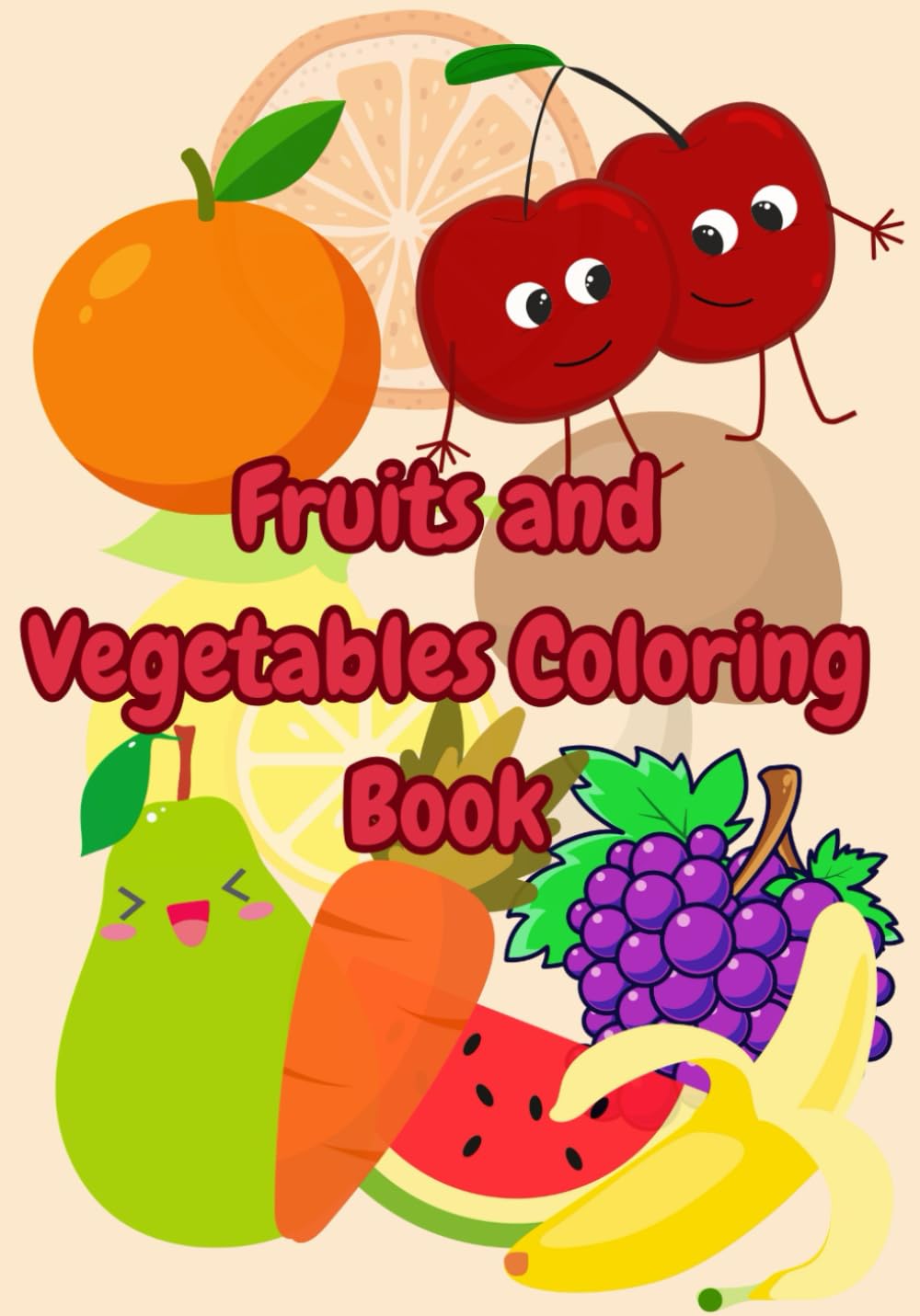 Fruits and Vegetables Coloring Book for Kids (Kids Coloring Books)