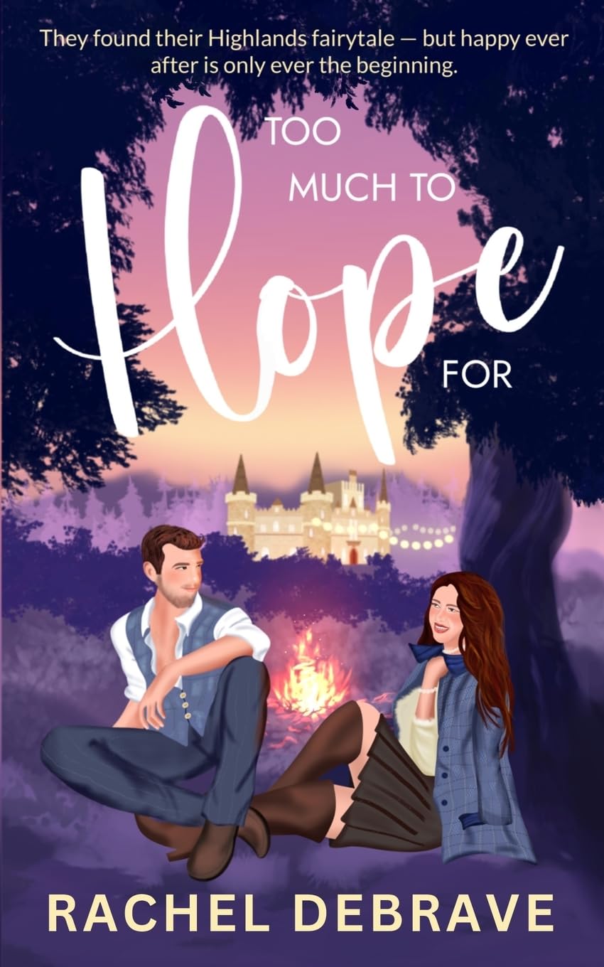 Too Much to Hope For: Book 2 of the Haddon House Series (Highland Hearts: The Haddon House Duets)