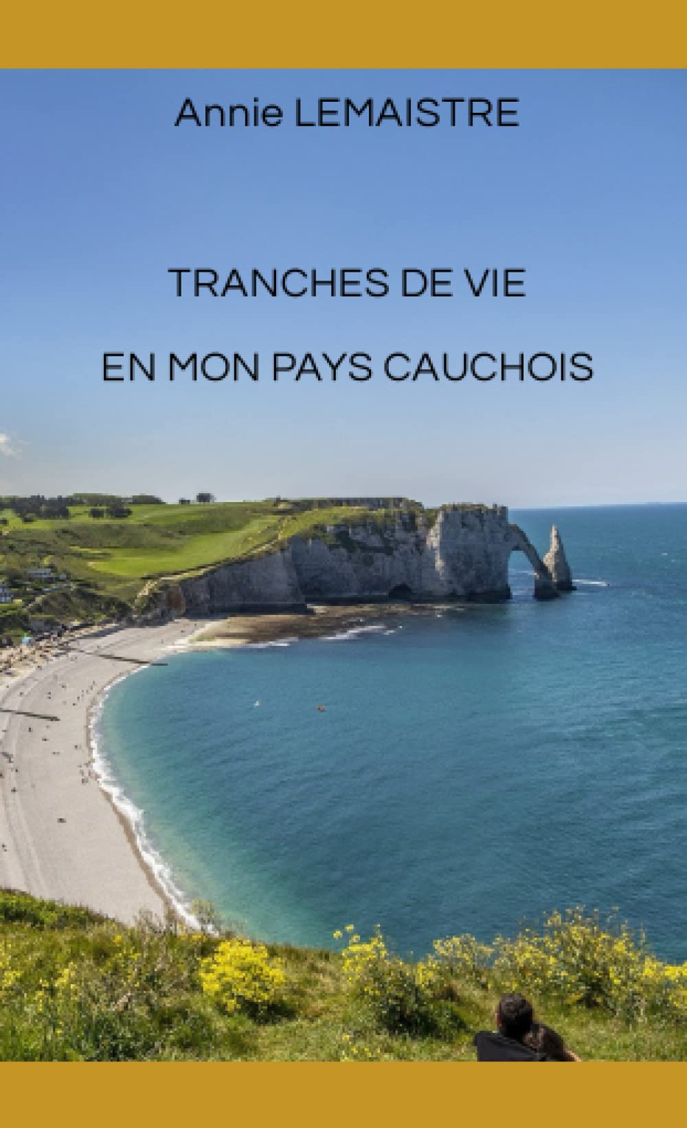 TRANCHES DE VIE EN MON PAYS CAUCHOIS
