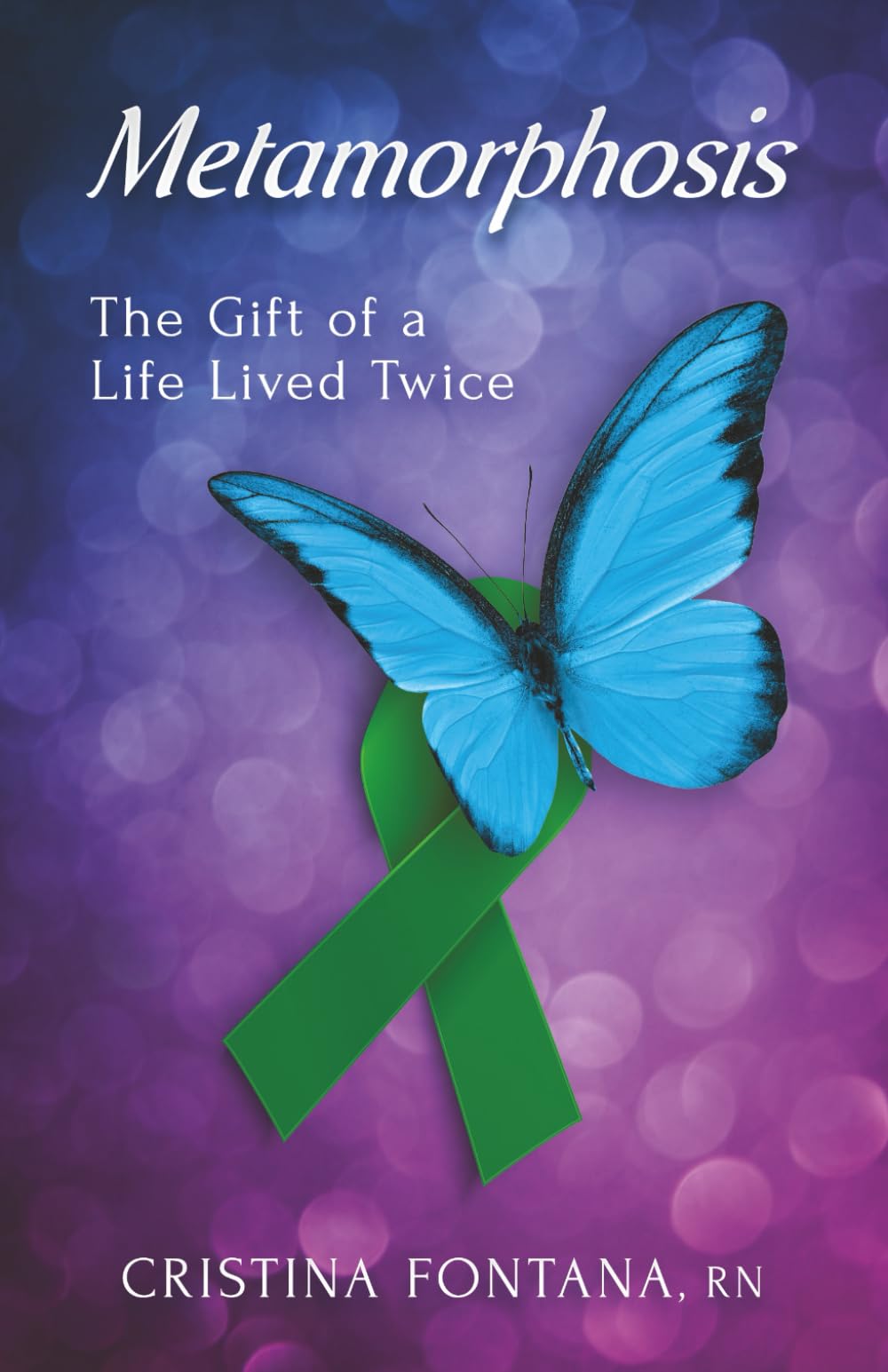 Metamorphosis: The Gift of a Life Lived Twice