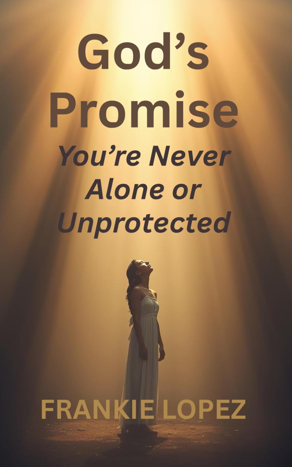 God’s Promise: You’re Never Alone or Unprotected
