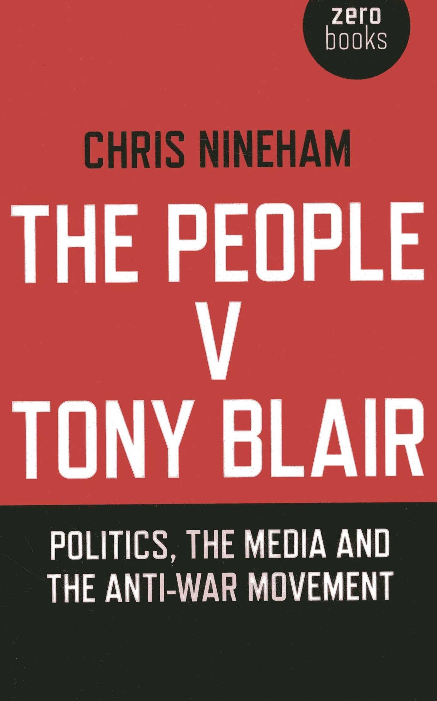 The People v. Tony Blair: Politics, the Media and the... - Nineham, Chris