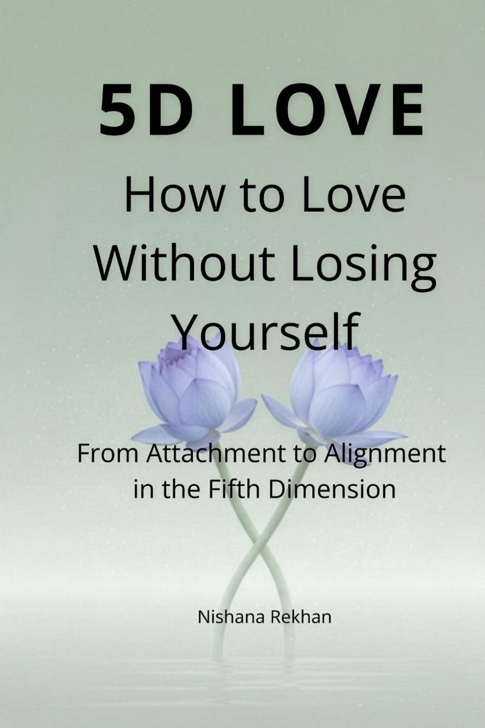 5D Love: How to Love Without Losing Yourself
