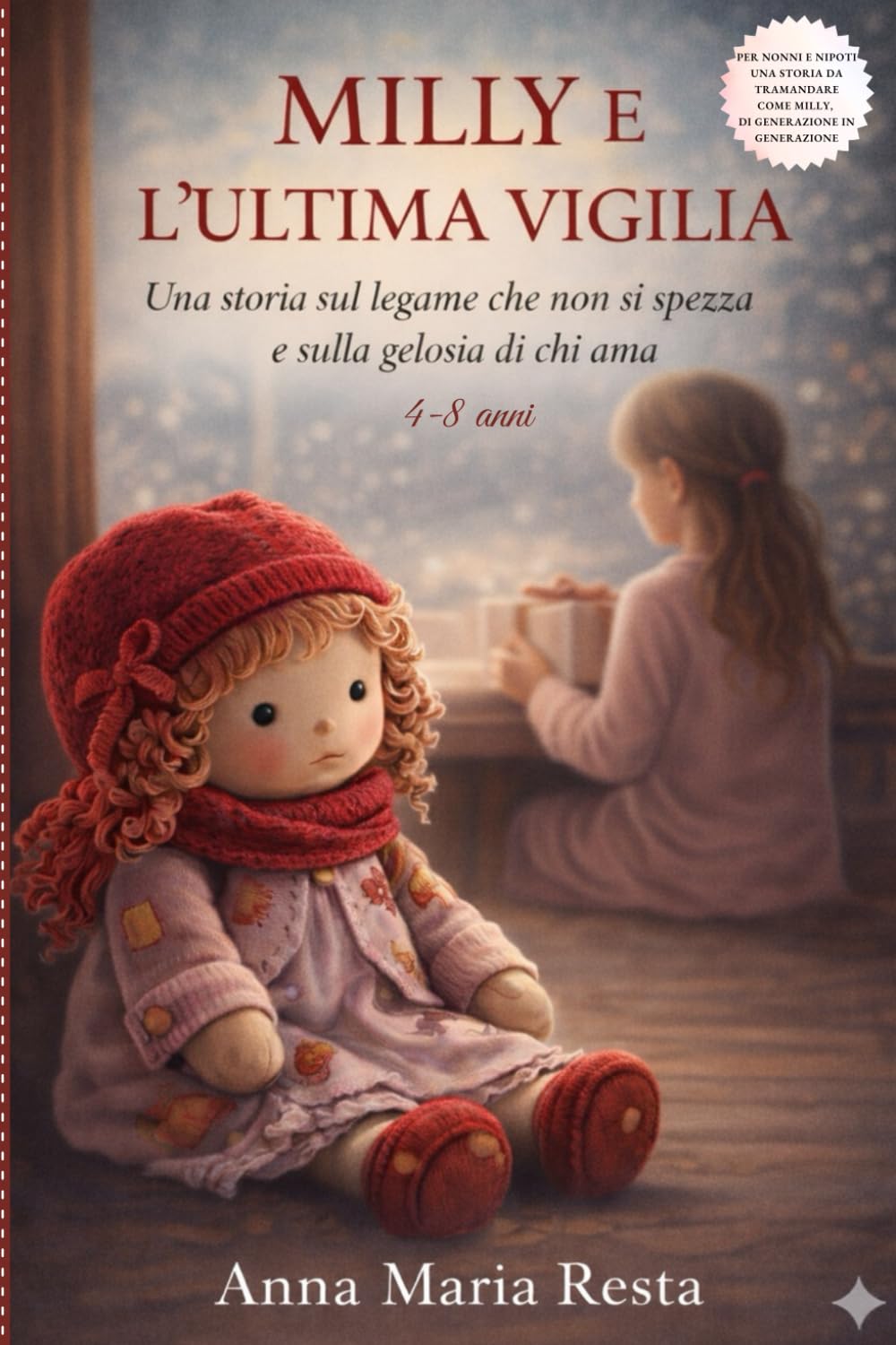 MILLY E L’ULTIMA VIGILIA: Una storia sul legame che non si spezza e sulla gelosia di chi ama (4-8 anni)