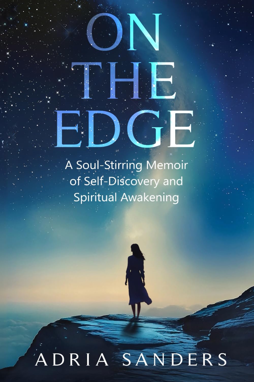 On the Edge: A Soul-Stirring Memoir of Self-Discovery and Spiritual Awakening