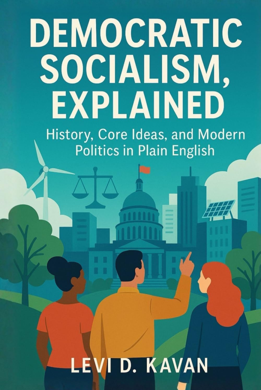 Democratic Socialism, Explained: History, Core Ideas, and Modern Politics in Plain English (Power and Politics, Explained)