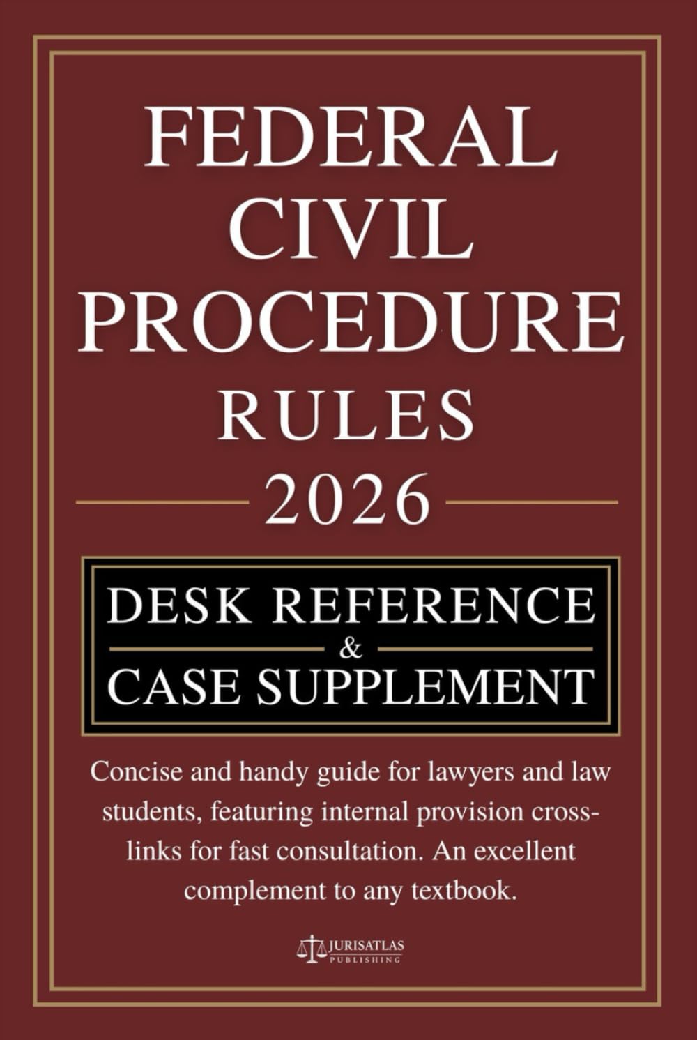 Federal Rules of Civil Procedure Desk Reference