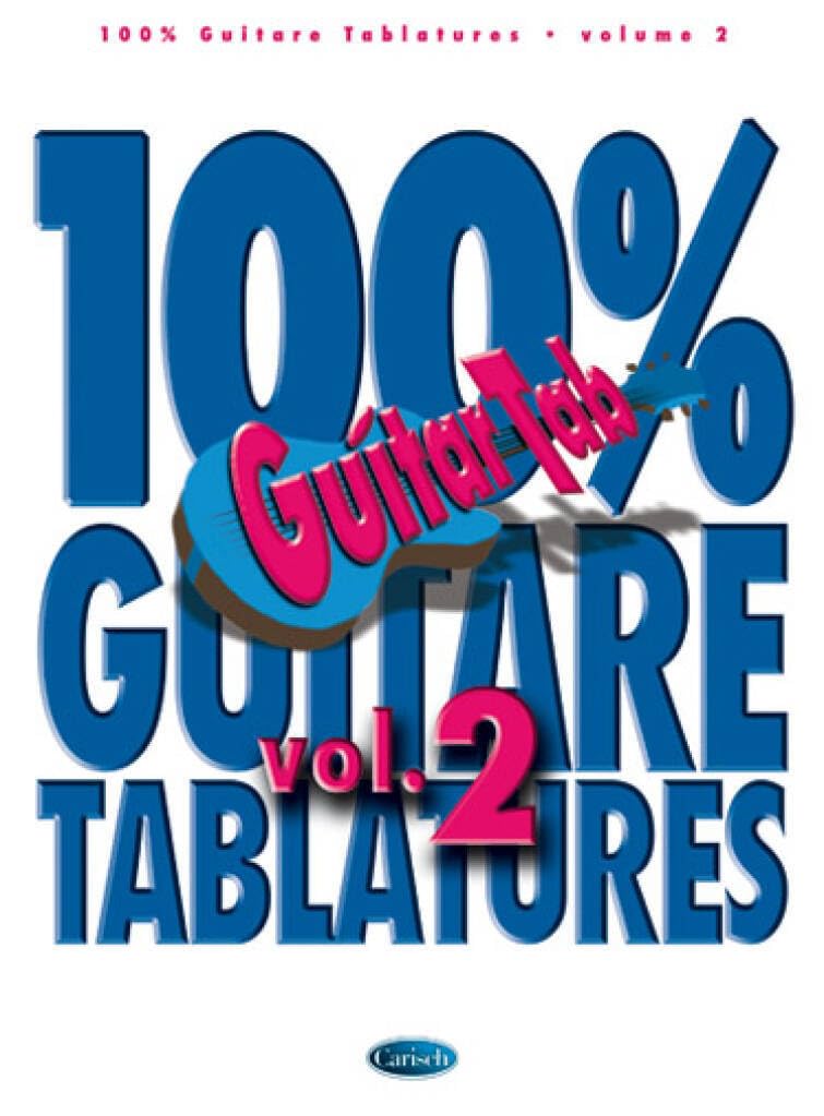 Livre 100% Guitare Tablatures Volume 2 pour apprendre de nouveaux morceaux chez soi