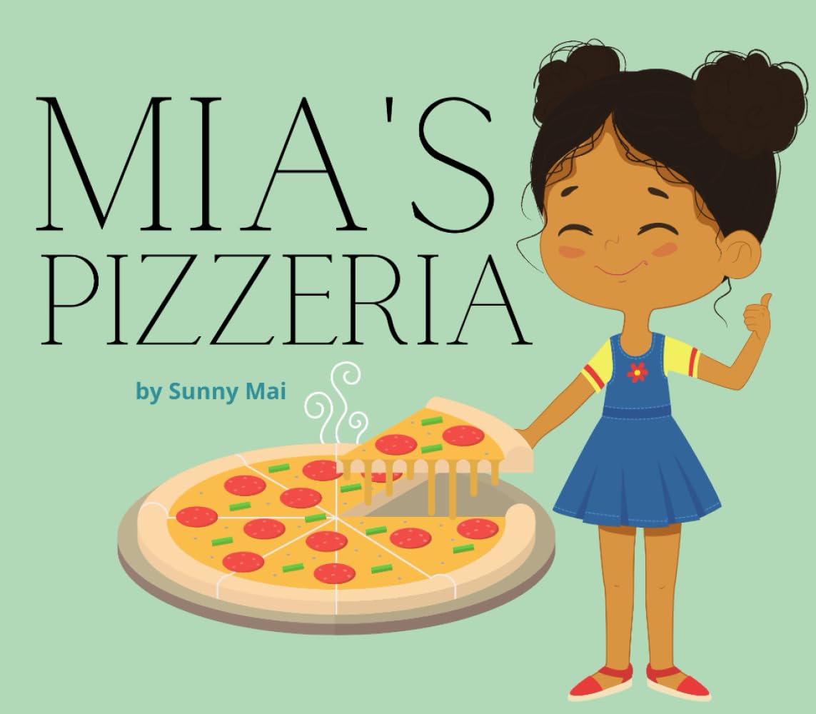 Mia's Pizzeria!: Children's picture book about making pizza and cooking!