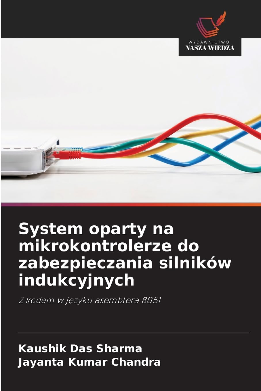 System oparty na mikrokontrolerze do zabezpieczania silników indukcyjnych: Z kodem w j¿zyku asemblera 8051
