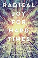 Algopix Similar Product 3 - Radical Joy for Hard Times Finding