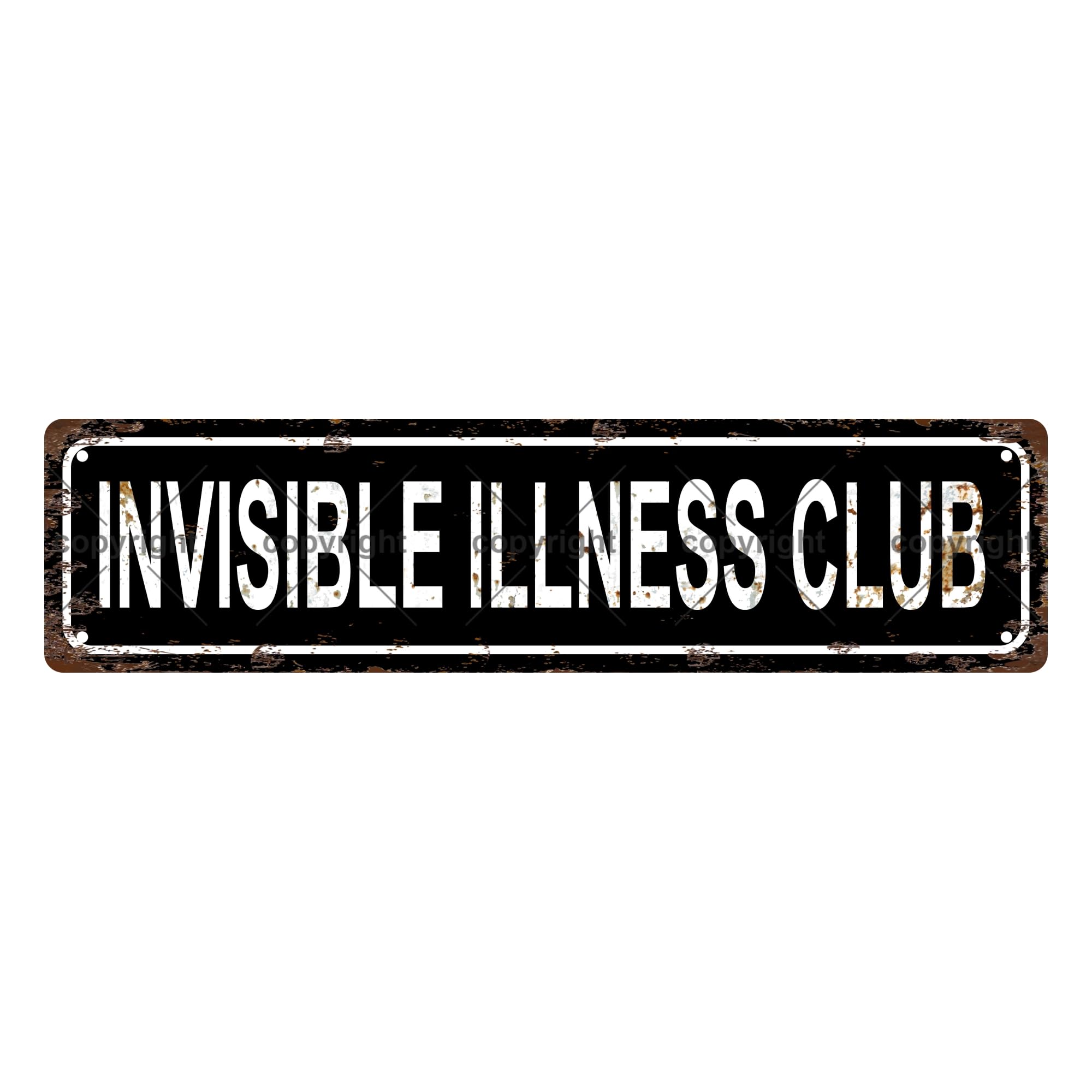 Invisible Illness Club Illness Metal Tin Street Sign Bar Cafe Garage Cave Home Room Wall Bathroom Farmhouse Garden Porch Patio Decor,4x16 Inch