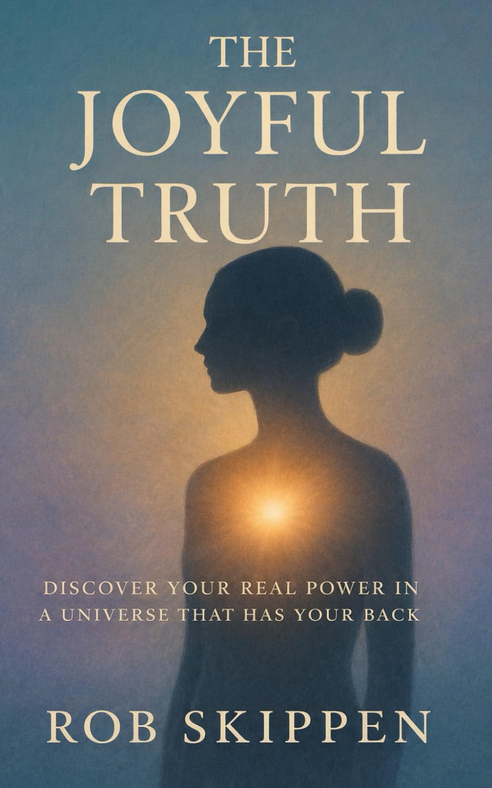 The Joyful Truth: Awakening to the Truth of Love and Sacred Living