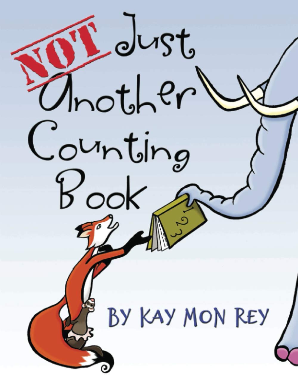 Not Just Another Counting Book: A Book for Clever Counters