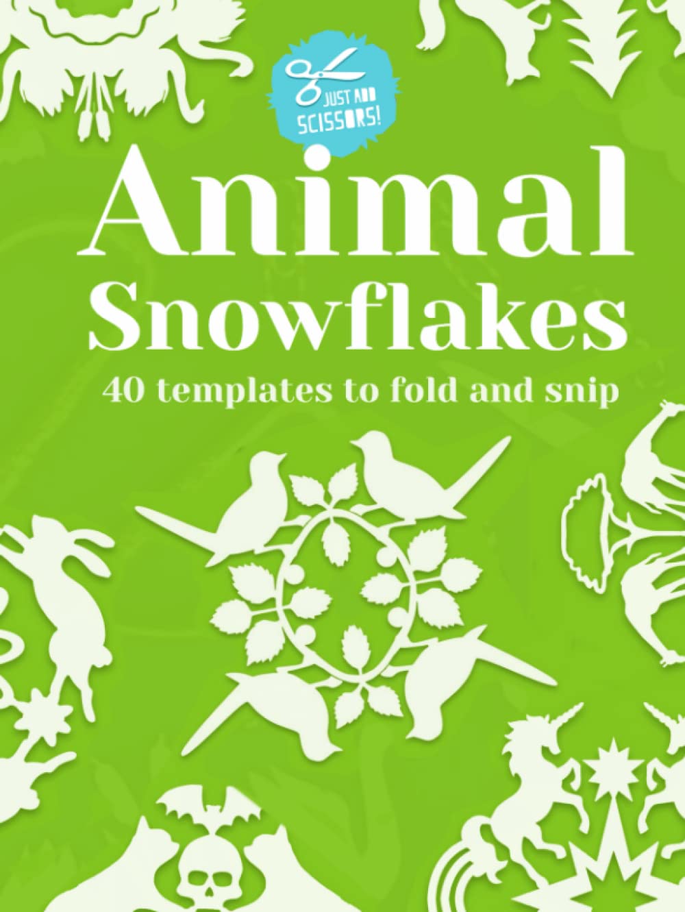 Animal Snowflakes 40 templates to fold and snip: Just add scissors! Happythought (Happythought craft workbooks)