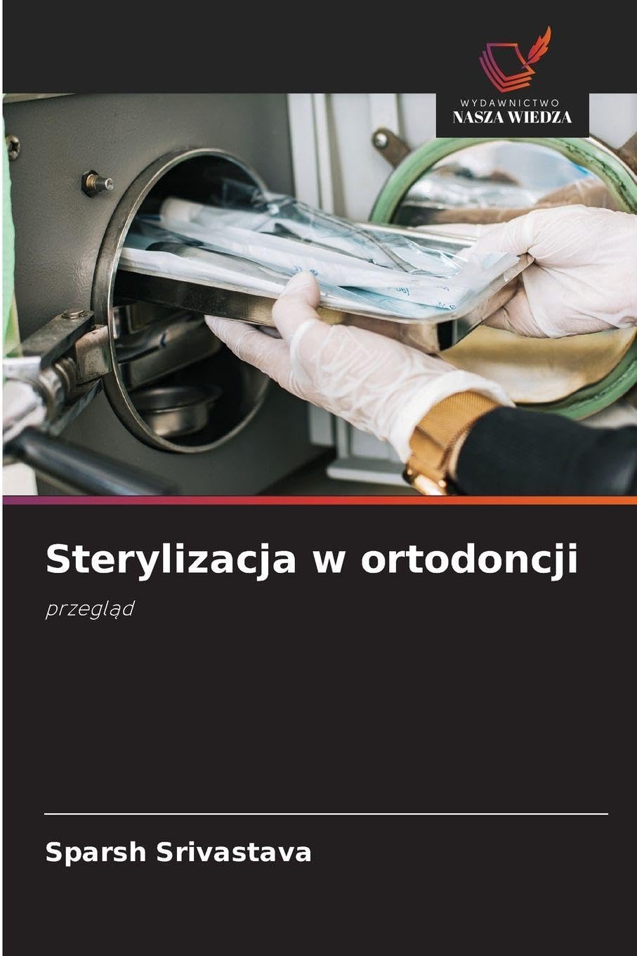 Sterylizacja w ortodoncji: przegl¿d