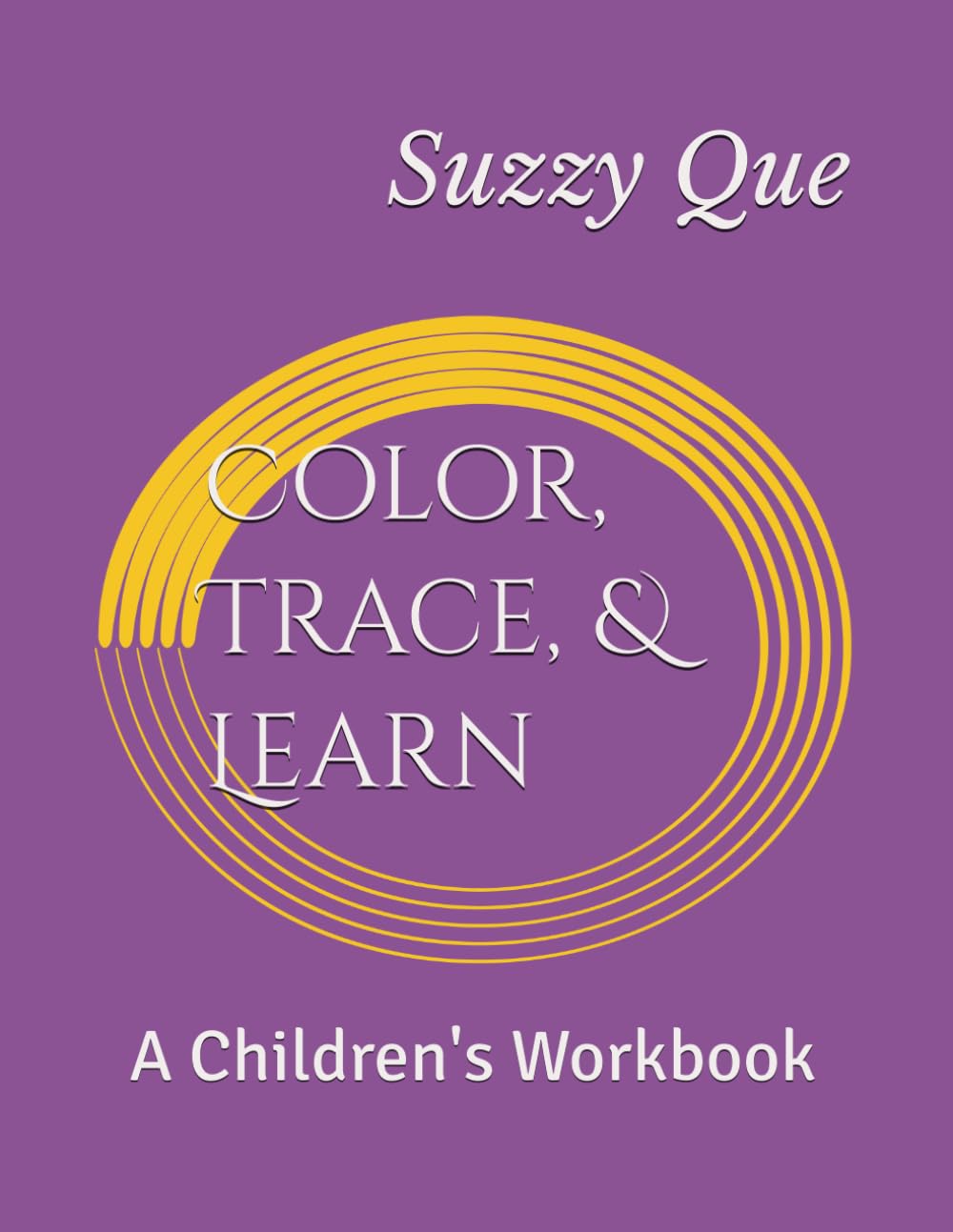 Color, Trace, & Learn: A Children's Workbook