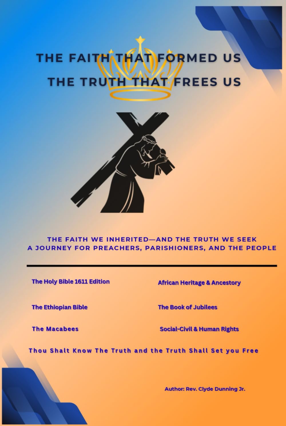 The Faith That Formed Us -The Truth That Frees Us