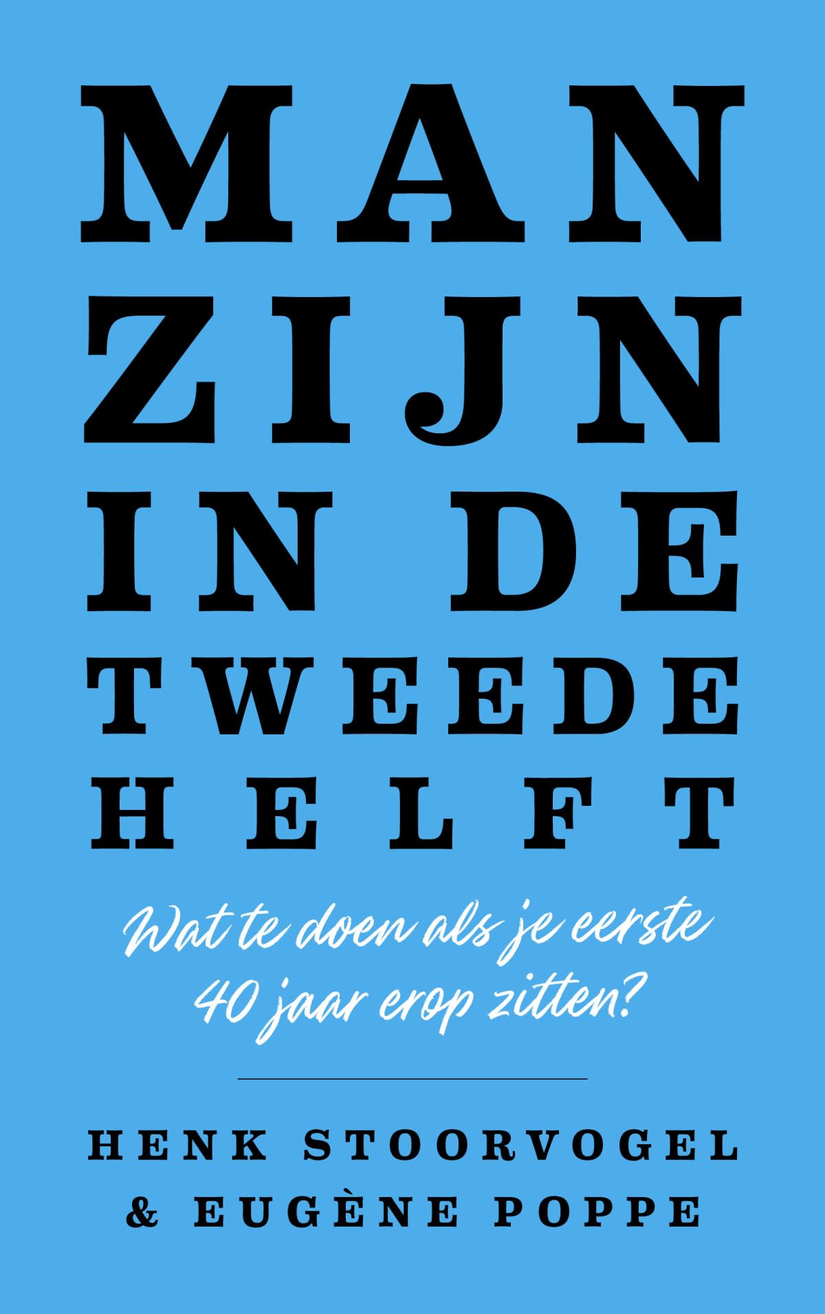 Man zijn in de tweede helft: wat te doen als je eerste 40 jaar erop zitten?