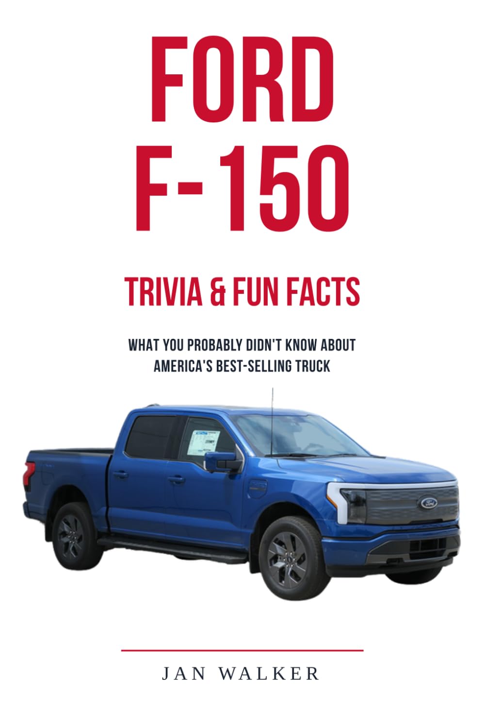 Ford F-150 Trivia & Fun Facts: What You Probably Didn't Know About America's Best-Selling Truck