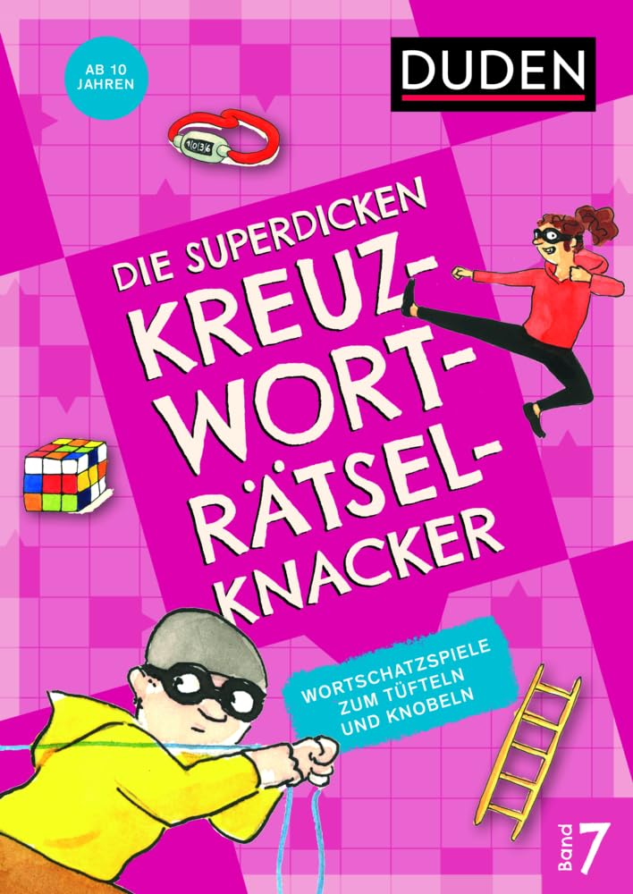 Die superdicken Kreuzworträtselknacker – ab 10 Jahren (Band 7): Wortschatzspiele zum Tüfteln und Knobeln