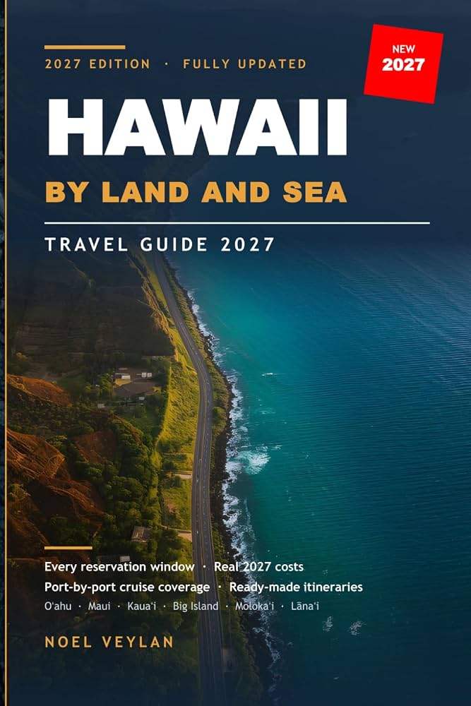 HAWAII BY LAND AND SEA TRAVEL GUIDE 2027: Cruise Ports, Island
