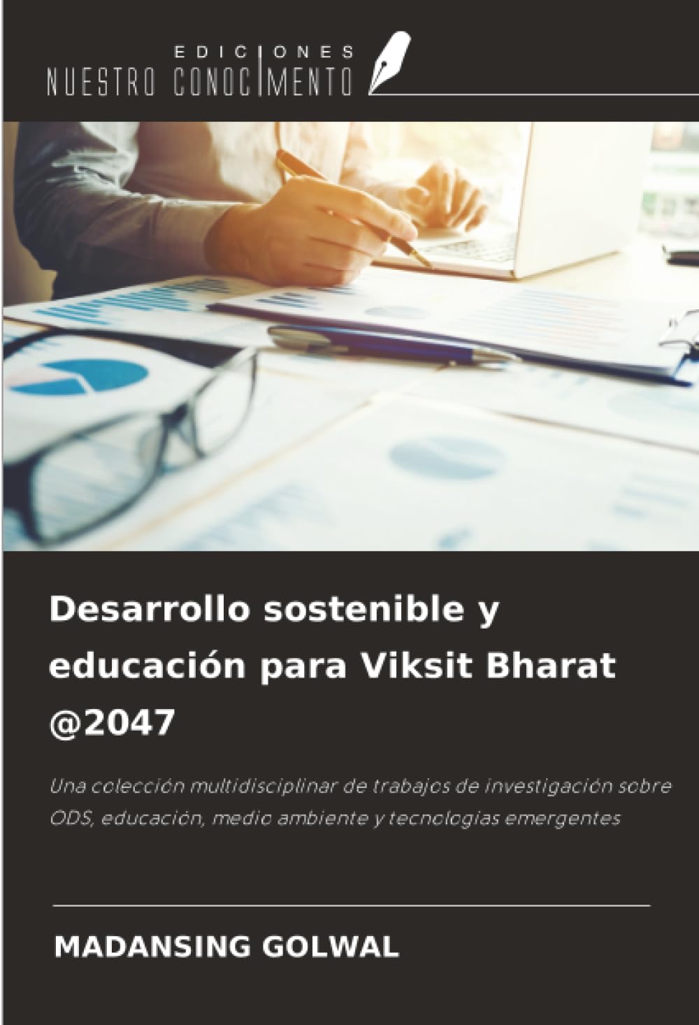 Desarrollo sostenible y educación para Viksit Bharat @2047: Una colección multidisciplinar de trabajos de investigación sobre ODS, educación, medio ambiente y tecnologías emergentes