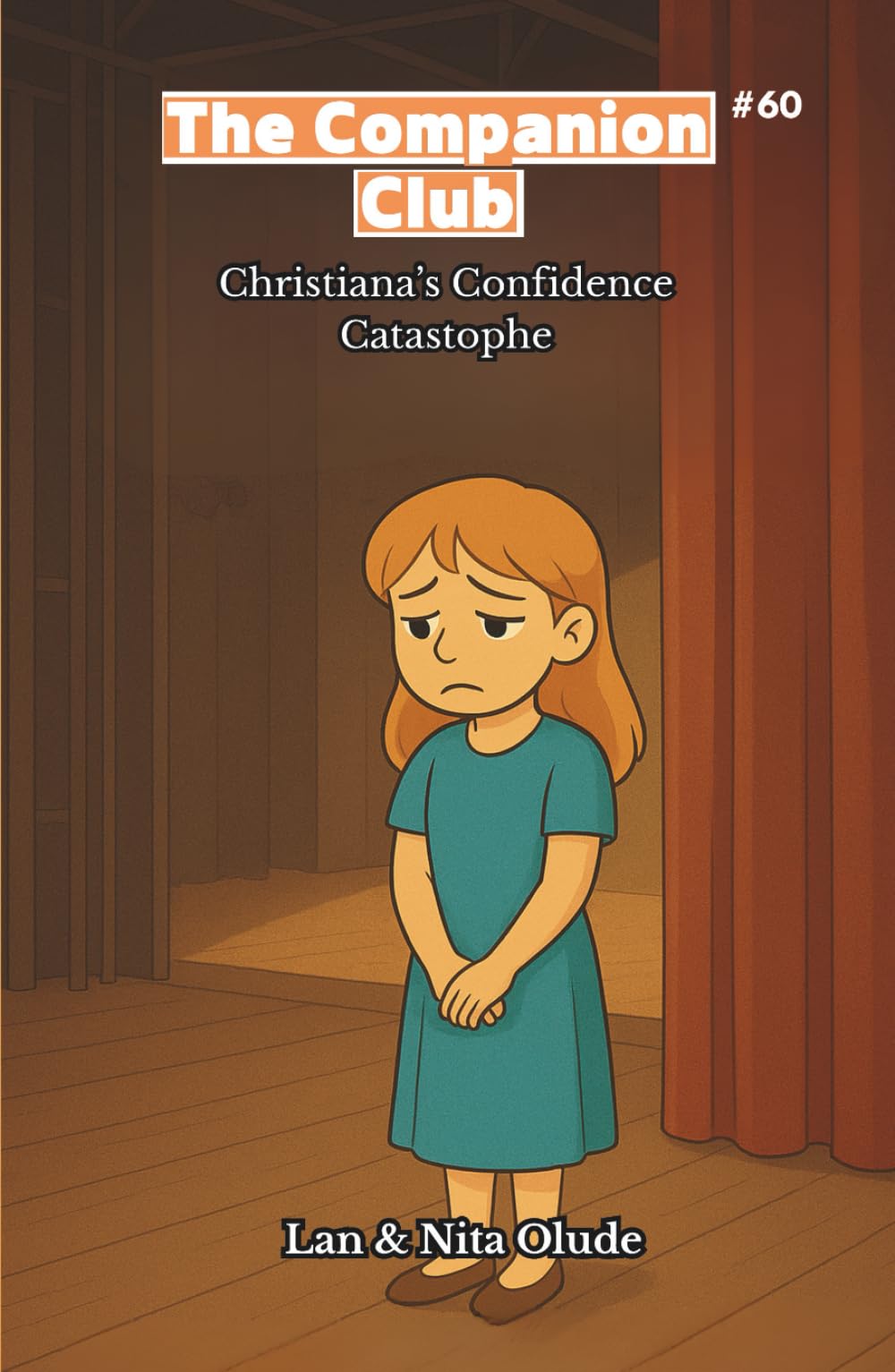 Christiana’s Confidence Catastrophe: The Companion Club #60: A Middle-Grade Christian Chapter Book About Overcoming Fear, Friendship, and Faith (Ages 8–12)