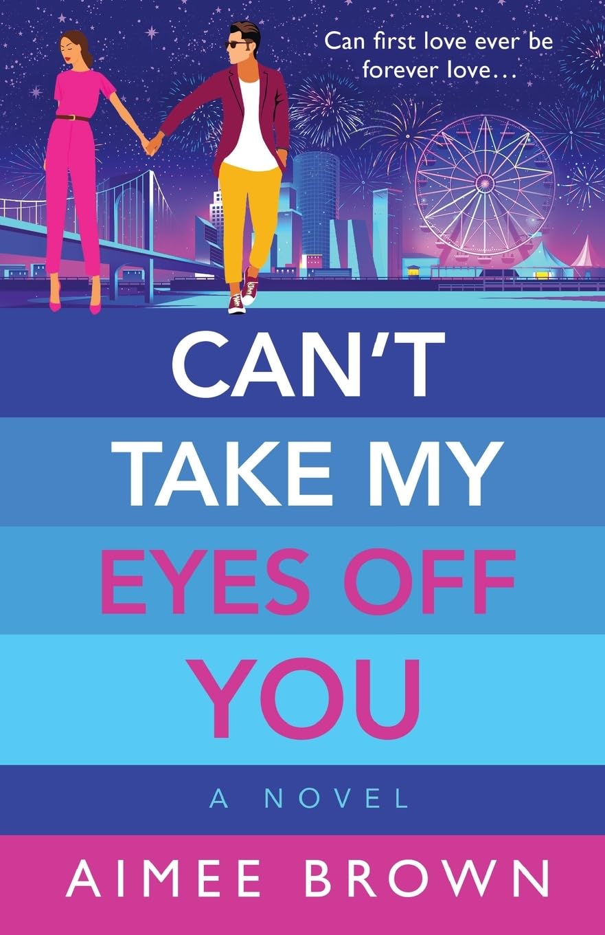 Can't Take My Eyes Off You: A laugh-out-loud, sweet and sassy, romantic comedy from Aimee Brown (The Portland Series, 4)
