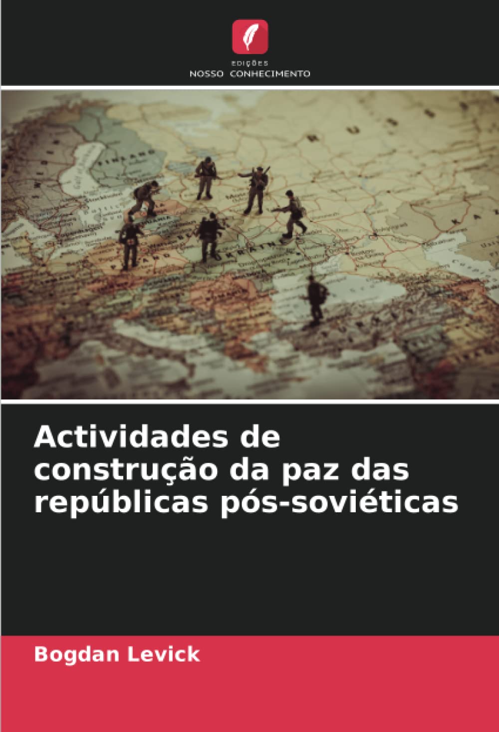 Actividades de construção da paz das repúblicas pós-soviéticas (Portuguese Edition)