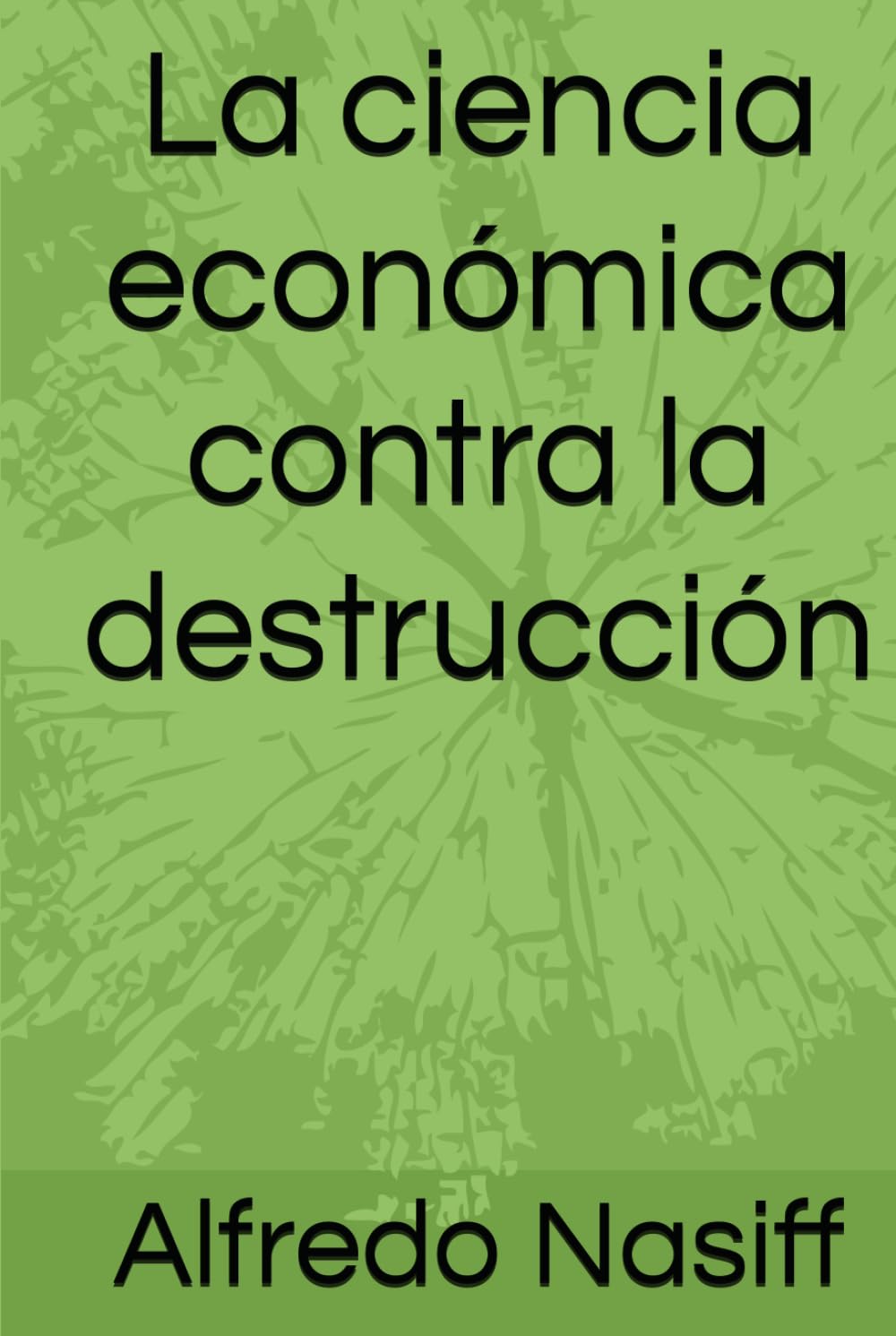 La ciencia económica contra la destrucción