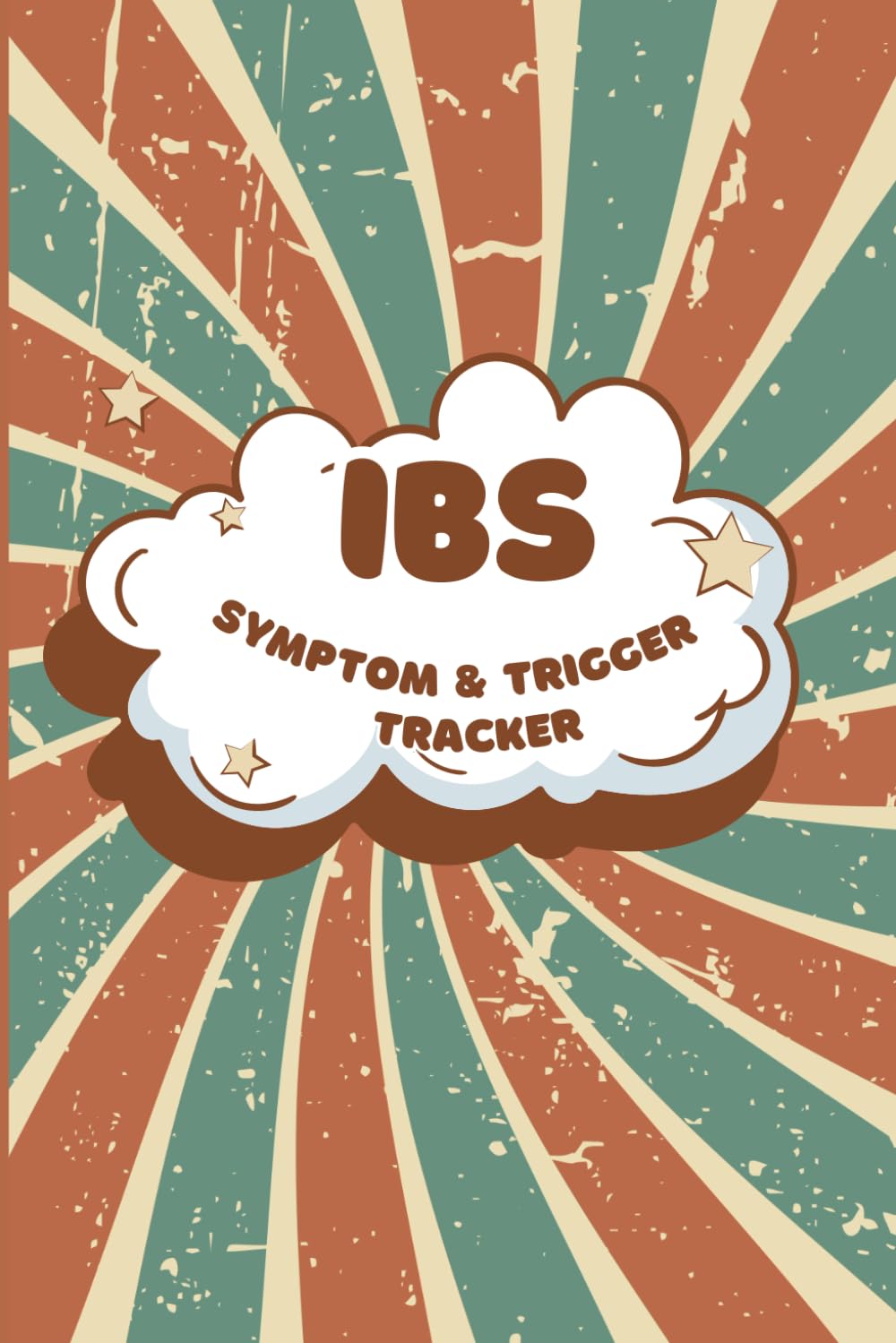 IBS Symptom, Trigger and Treatment Tracker: Tracker for Digestive Symptoms, Flares, Triggers & Treatment Changes