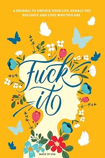 Fuck It Guided Self-Love Journal for Women: Funny Gratitude & Self-Care Workbook to Unfuck Your Life by Gentle Root Co